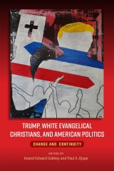 religion and politics, evangelicals, donald trump, book, pennsylvania university press, Anand Sokhey, Paul Djupe