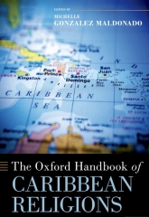 The Oxford Handbook of Caribbean Religions, Caribbean, religion, michelle gonzalez maldonado, book, oxford university press, african transnational networks