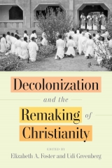 africa, christianity, postcolonial christianity, book, Joel Cabrita, Darcie Fontaine, Elizabeth A. Foster, Udi Greenberg, David Kirkpatrick, Eric Morier-Genoud, Phi-Vân Nguyen, Justin Reynolds, Sarah Shortall, Lydia Walker, Charlotte Walker-Said, Albert Wu, Gene Zubovich, pennsylvania university press